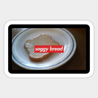 Soggy Bread Graphic Tee #1 Sticker